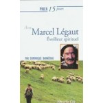 Prier 15 jours avec Marcel Légaut